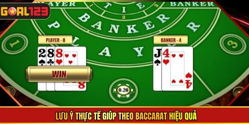 Lưu ý thực tế giúp theo baccarat hiệu quả