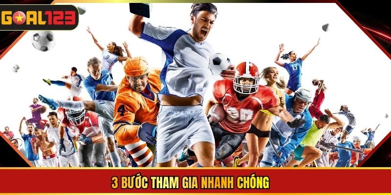 3 bước tham gia nhanh chóng