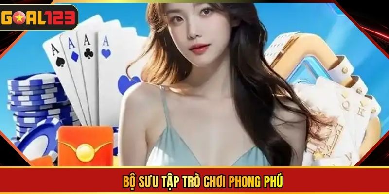 Bộ sưu tập trò chơi phong phú
