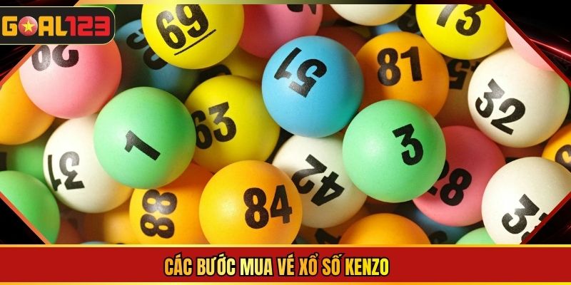 Các bước mua vé xổ số Kenzo 