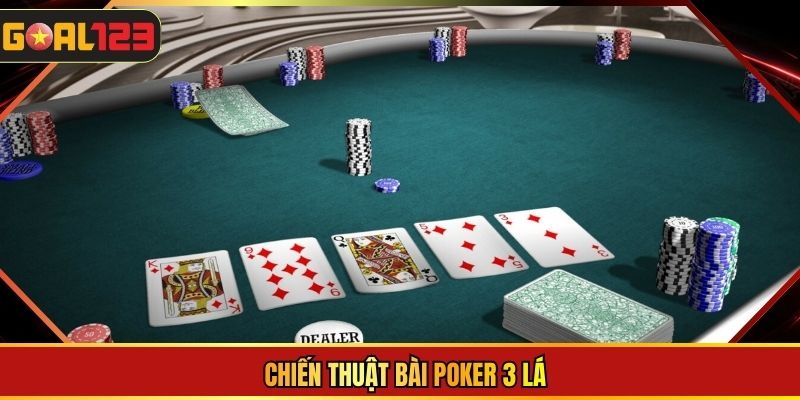 Chiến thuật bài poker 3 lá