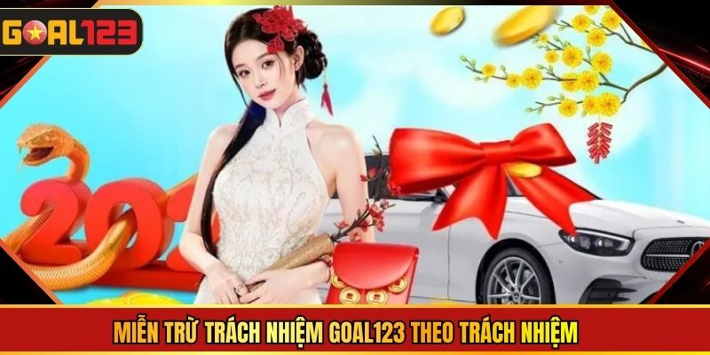 Miễn trừ trách nhiệm Goal123 theo trách nhiệm