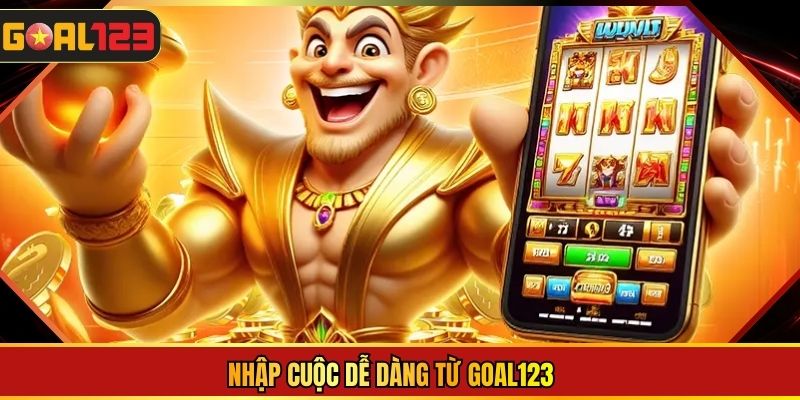 Nhập cuộc dễ dàng từ Goal123